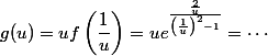 g(u) =uf\left (\dfrac{1}{u}\right )= ue^{\frac{\frac{2}{u}}{\left ( \frac{1}{u} \right )^{2}-1}}=\cdots